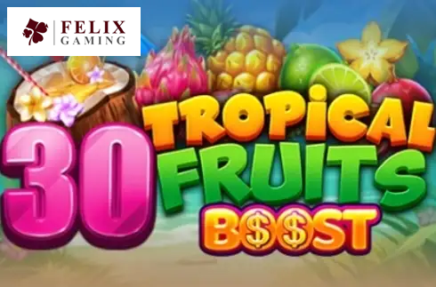 30 Tropcial Fruits Boost